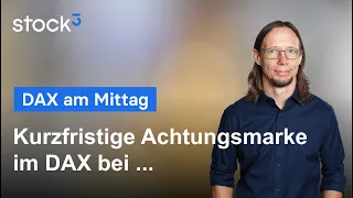 DAX40 PERF INDEX DAX am Mittag - Auf diese Kursmarke würde ich heute noch achten!