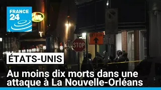 États-Unis : au moins dix morts dans une attaque à la voiture-bélier à La Nouvelle-Orléans