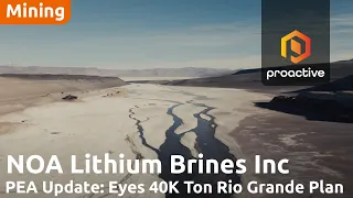 NOA Lithium Brines targets Q3 PEA for Rio Grande Project in Argentina