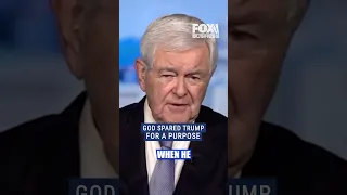 &#39;Making America great again is the reason God saved his life&#39;: Gingrich on Trump&#39;s religious journey