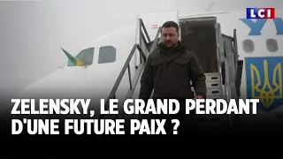 Zelensky, le grand perdant d&#39;une future paix ?｜LCI