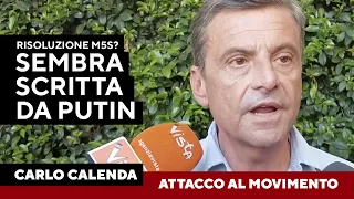 Calenda: &quot;La risoluzione M5S sembra scritta da Putin&quot;