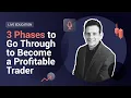 XM.COM - 3 Phases to Go Through to Become a Profitable Trader - XM Live Education