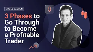 XM.COM - 3 Phases to Go Through to Become a Profitable Trader - XM Live Education