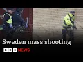 At least 10 dead in worst mass shooting in Sweden’s history | BBC News