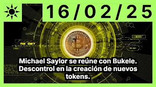 Michael Saylor se reúne con Bukele. Descontrol en la creación de nuevos tokens.