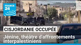 Cisjordanie occupée : Jénine, théâtre d&#39;affrontements interpalestiniens • FRANCE 24