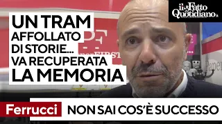 &quot;Non sai cos&#39;è successo...&quot;, il libro di Alessandro Ferrucci: &quot;Un tram popolato di storie&quot;