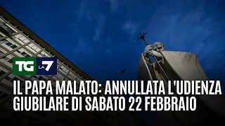 Il Papa malato: annullata l&#39;udienza giubilare di sabato 22 febbraio