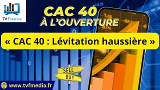 CAC40 INDEX Julien Nebenzahl : « CAC 40 : Lévitation haussière »