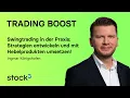 Swingtrading in der Praxis: Strategien entwickeln und mit Hebelprodukten umsetzen!