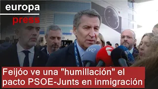 Feijóo ve una &quot;humillación&quot; el pacto PSOE-Junts en inmigración y tacha a Sánchez de &quot;florero&quot;