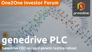 GENEDRIVE ORD 1.5P Genedrive CEO on rapid genetic testing rollout - One2One Investor Forum