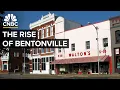 How Walmart Turned Bentonville, Arkansas Into A Boomtown