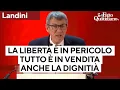 Landini: "La libertà è in pericolo, tutto è in vendita, anche la dignità delle persone"