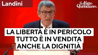 Landini: &quot;La libertà è in pericolo, tutto è in vendita, anche la dignità delle persone&quot;