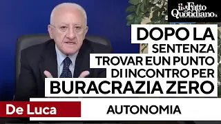 De Luca sull&#39;autonomia: &quot;Dopo la sentenza della Corte trovara un punto di incontro per burocrazia 0&quot;