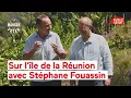 À la la Réunion avec Stéphane Fouassin