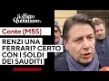 Conte replica a Renzi: "Lui una Ferrari? Certo, con i soldi dei sauditi..."