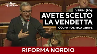 Verini contro la maggioranza sulla riforma Nordio: &quot;Avete scelto la vendetta, colpa politica grave&quot;