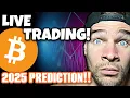 Live Trading!!  BITCOIN & ALTS | 2025 TARGETS & PREDICTION