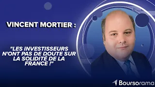 AMUNDI Vincent Mortier (Amundi) : &quot;Les investisseurs n&#39;ont pas de doute sur la solidité de la France !&quot;