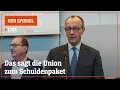 Livestream: Das sagt die Union zur Schulden-Einigung | DER SPIEGEL