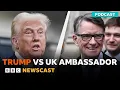 Will President Trump reject the UK Ambassador? | BBC Newscast