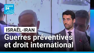Israël-Iran : &quot;Les guerres préventives sont illicites au regard du droit international&quot;