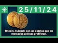 Bitcoin. Cuidado con las estafas que en mercados alcistas proliferan.