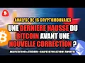 UNE DERNIERE HAUSSE DU BITCOIN AVANT UNE NOUVELLE CORRECTION ? ⌛ MON ANALYSE SUR 15 CRYPTOS !