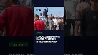 Rafah, assalto al centro aiuti Usa: spari per disperdere la folla, operatori in fuga