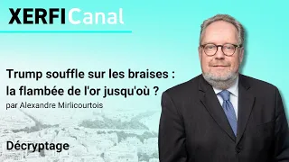 GOLD - USD Trump souffle sur les braises : la flambée de l'or jusqu'où ? [Alexandre Mirlicourtois]