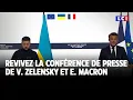 Guerre en Ukraine : revivez la conférence de presse de Volodymyr Zelensky et Emmanuel Macron｜LCI