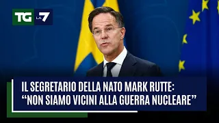 Il segretario della NATO mark Rutte: “Non siamo vicini alla guerra nucleare”