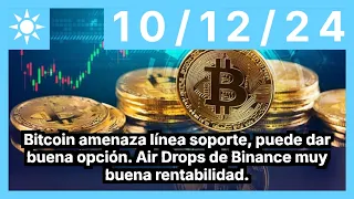 BITCOIN Bitcoin amenaza línea soporte, puede dar buena opción. Air Drops de Binance muy buena rentabilidad.