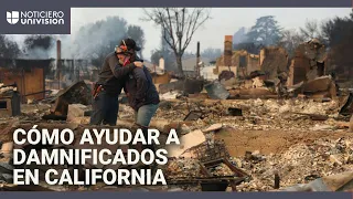 Incendios en California: te contamos cómo puedes ayudar a las personas damnificadas