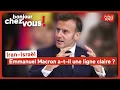 Iran-Israël : Emmanuel Macron a-t-il une ligne claire ?