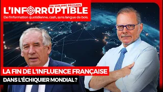 La fin de l&#39;influence française dans l&#39;échiquier mondial ?