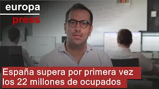 Cuerpo celebra que España supere por primera vez los 22 millones de ocupados