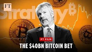 BITCOIN Michael Saylor&#39;s $40bn bitcoin bet | FT Film