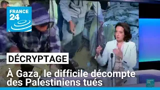 Bombardements incessants à Gaza : le difficile décompte des Palestiniens tués • FRANCE 24