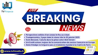 UNICREDIT Liban, Trump, Bessent, UniCredit, Hidalgo, : Actualités du 26 novembre par Louis-Antoine Michelet