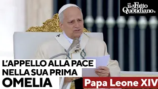 Il discorso integrale di Papa Leone XIV alla sua prima omelia: &quot;Costruiamo un mondo di pace&quot;