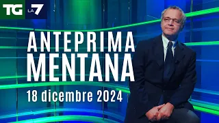 L&#39;anteprima di Mentana del Tg La7 del 18 dicembre 2024