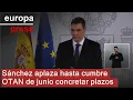 Sánchez aplaza hasta la cumbre OTAN de junio concretar los plazos sobre el gasto en Defensa