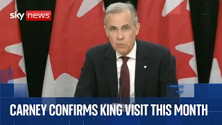 Carney says King Charles will visit Canada this month - and confirms he will visit Trump