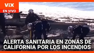 Incendios en California generan una alerta sanitaria | Noticias Univision 24/7