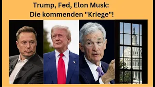 ELON AB [CBOE] Trump, Fed, Elon Musk: Die kommenden &quot;Kriege&quot;! Videoausblick