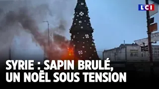 Syrie : sapin brulé, un noël sous tension ｜LCI